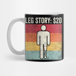 Leg Story Amputee Humor Mug